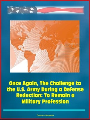 cover image of Once Again, the Challenge to the U.S. Army During a Defense Reduction